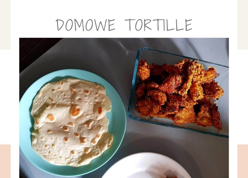 Domowa tortilla pszenna: jak zrobić placki tortilli? Przepis idealny