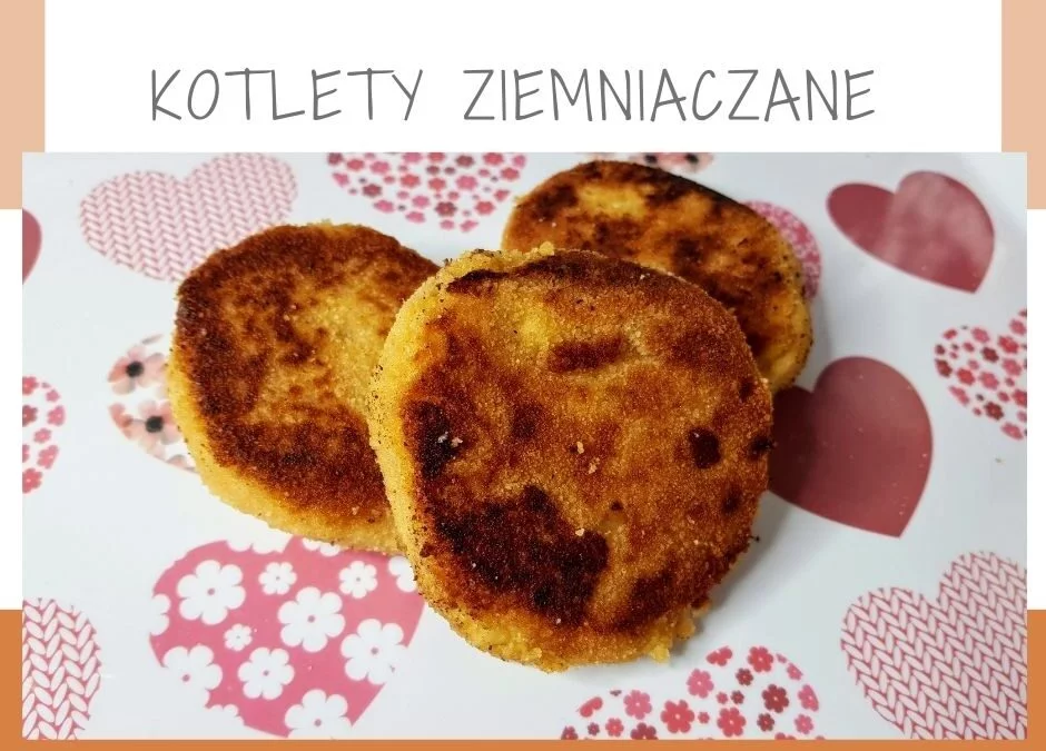 Kotlety ziemniaczane – co zrobić z ziemniaków z poprzedniego dnia?