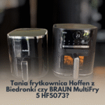 Air Fryer Hoffen z Biedronki czy Braun MultiFry 5? Opinia i test frytkownic beztłuszczowych